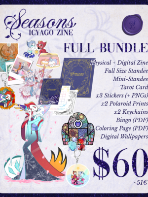Seasons Icyago Zine Bundle image, which displays: The printed zine (1) Digital zine copy (PDF/Epub) Bingo Sheet Coloring Sheet 3 digital stickers Wallpaper Full Size Standee Hanging Wreath Standee 2 scrylic keychains 3 stickers 1 tarot cards