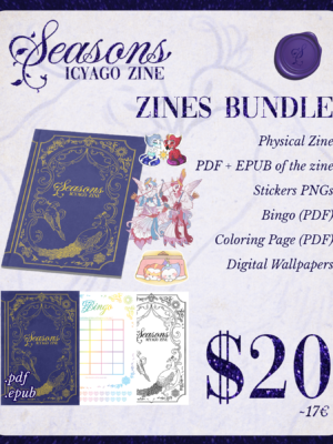 Seasons Icyago Zine Bundle image, which displays: The printed zine (1) Digital zine copy (PDF/Epub) Bingo Sheet Coloring Sheet 3 digital stickers Wallpaper